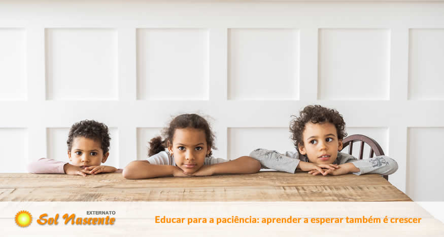 Educar para a paciência: aprender a esperar também é crescer. Externato Sol Nascente
